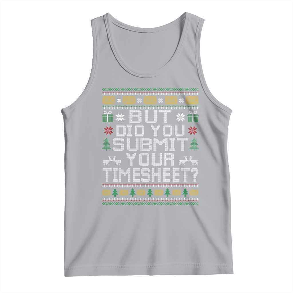 Funny Office Christmas Tank Top But Did You Submit Your Timesheet Holiday Work - Wonder Print Shop