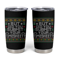 Funny Office Christmas Tumbler Cup But Did You Submit Your Timesheet Holiday Work - Wonder Print Shop