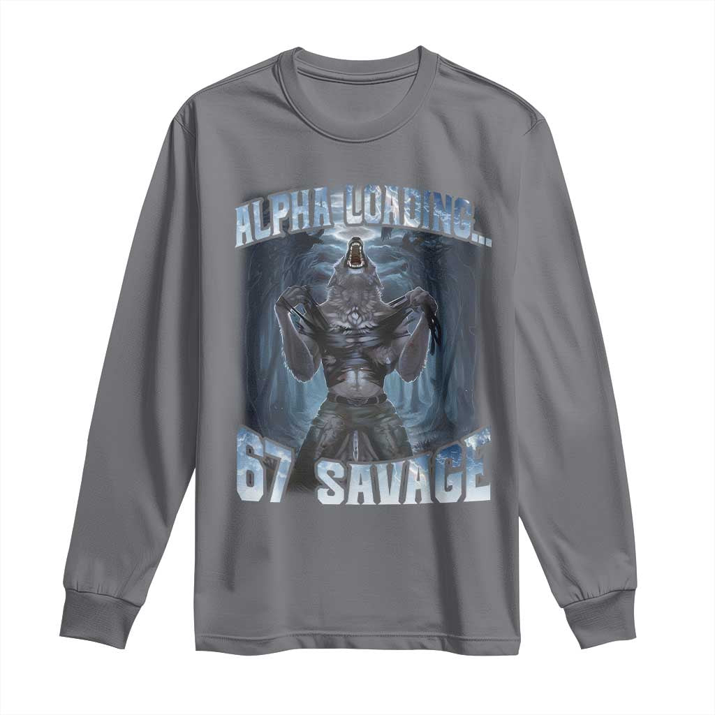 Funny 67 Alpha Wolf Long Sleeve Shirt Alpha Loading 67 Savage Six Seven Gen Z Meme - Wonder Print Shop