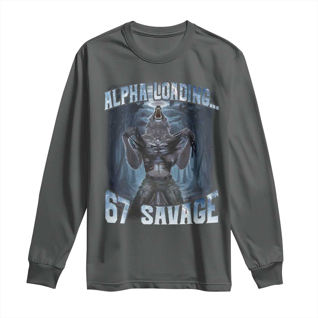 Funny 67 Alpha Wolf Long Sleeve Shirt Alpha Loading 67 Savage Six Seven Gen Z Meme - Wonder Print Shop
