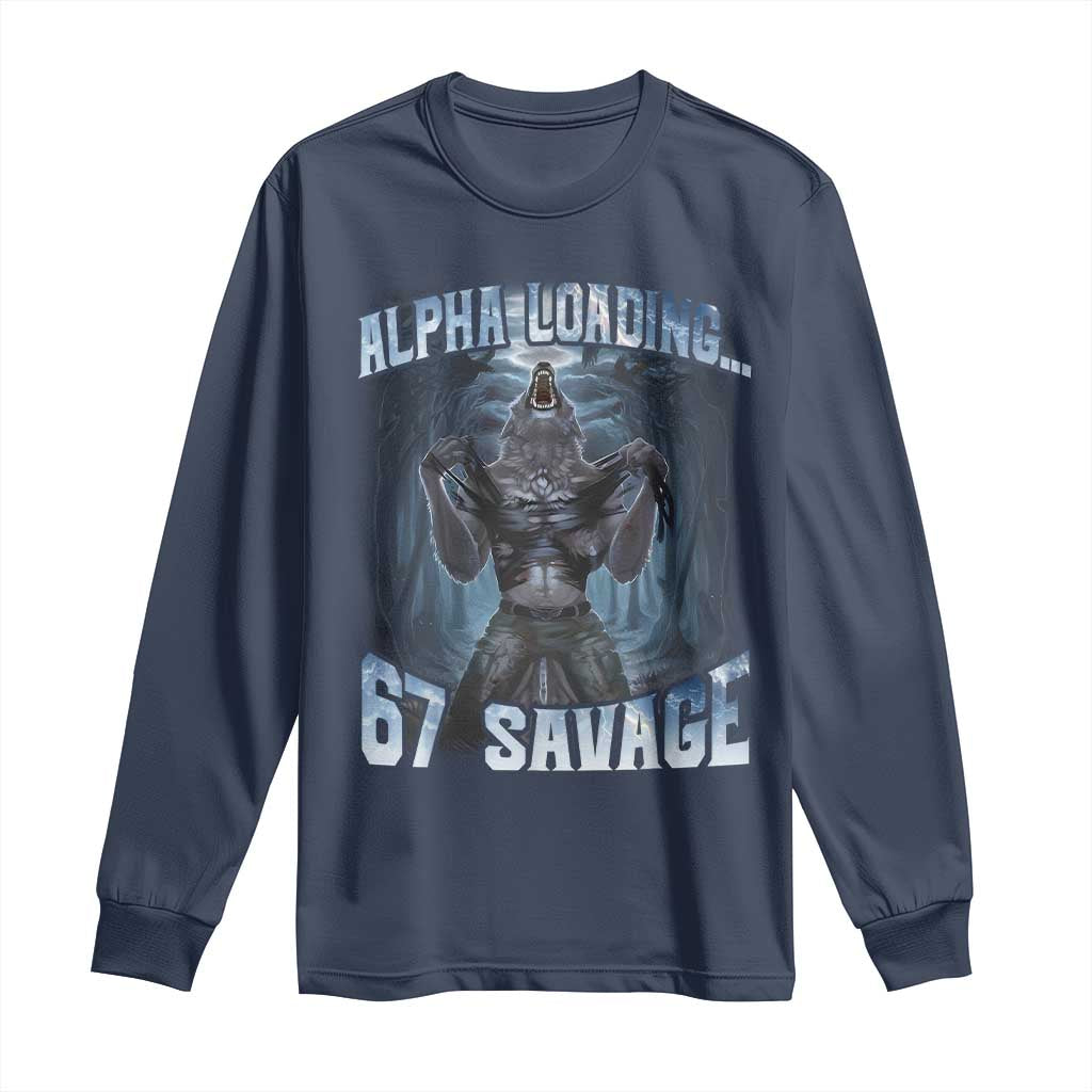 Funny 67 Alpha Wolf Long Sleeve Shirt Alpha Loading 67 Savage Six Seven Gen Z Meme - Wonder Print Shop