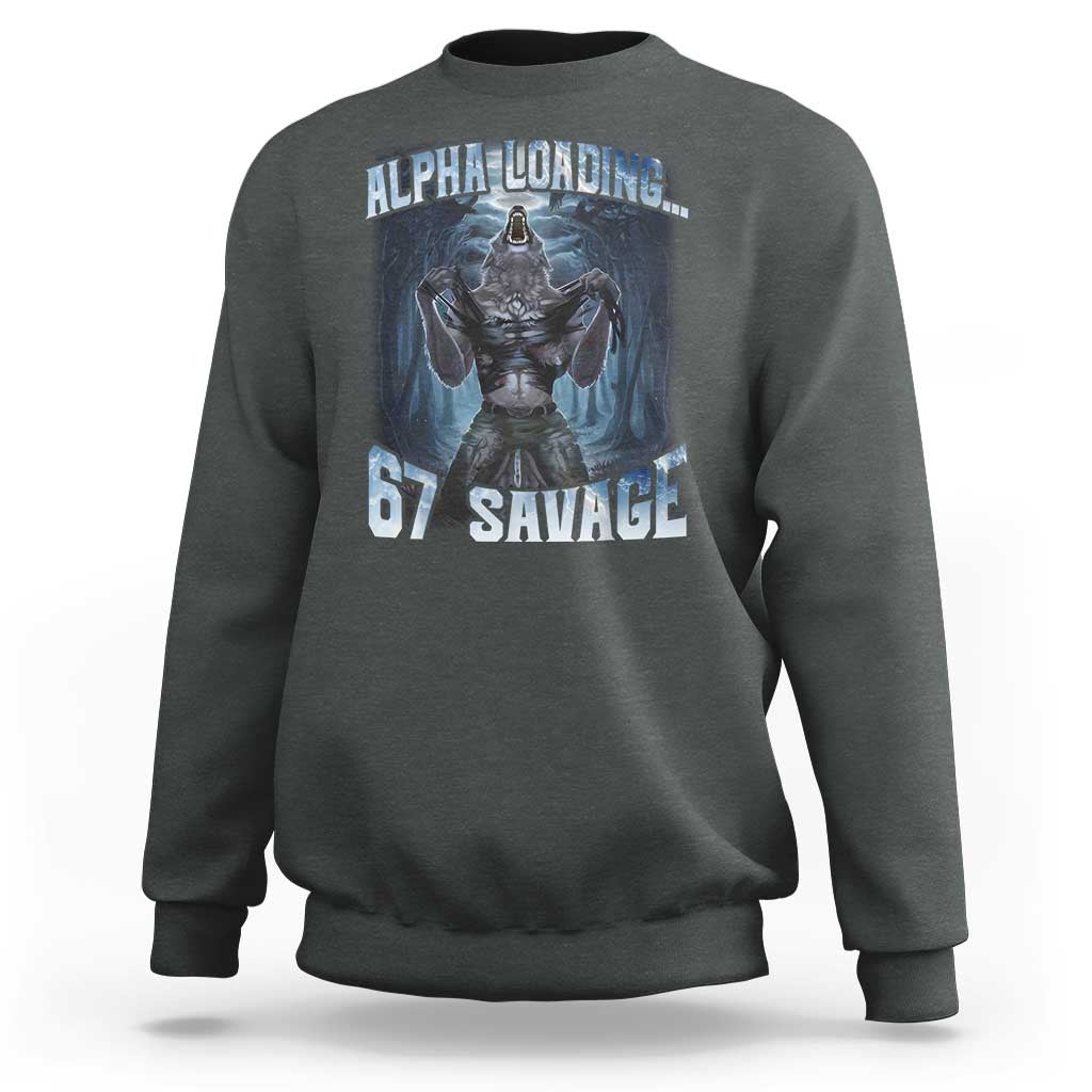Funny 67 Alpha Wolf Sweatshirt Alpha Loading 67 Savage Six Seven Gen Z Meme - Wonder Print Shop