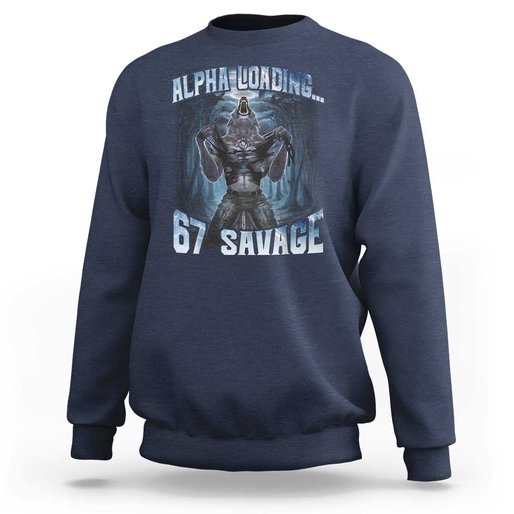 Funny 67 Alpha Wolf Sweatshirt Alpha Loading 67 Savage Six Seven Gen Z Meme - Wonder Print Shop