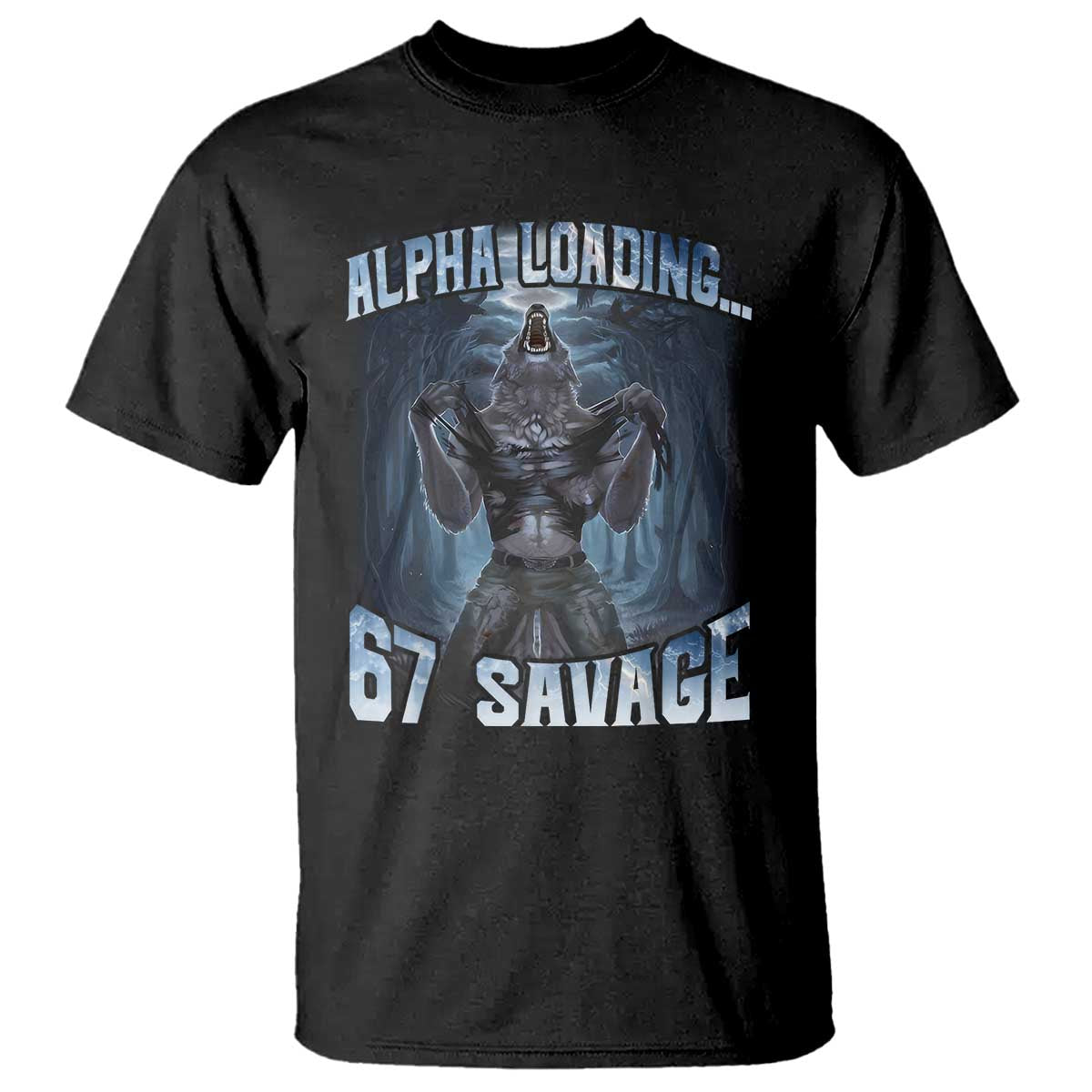 Funny 67 Alpha Wolf T Shirt Alpha Loading 67 Savage Six Seven Gen Z Meme - Wonder Print Shop