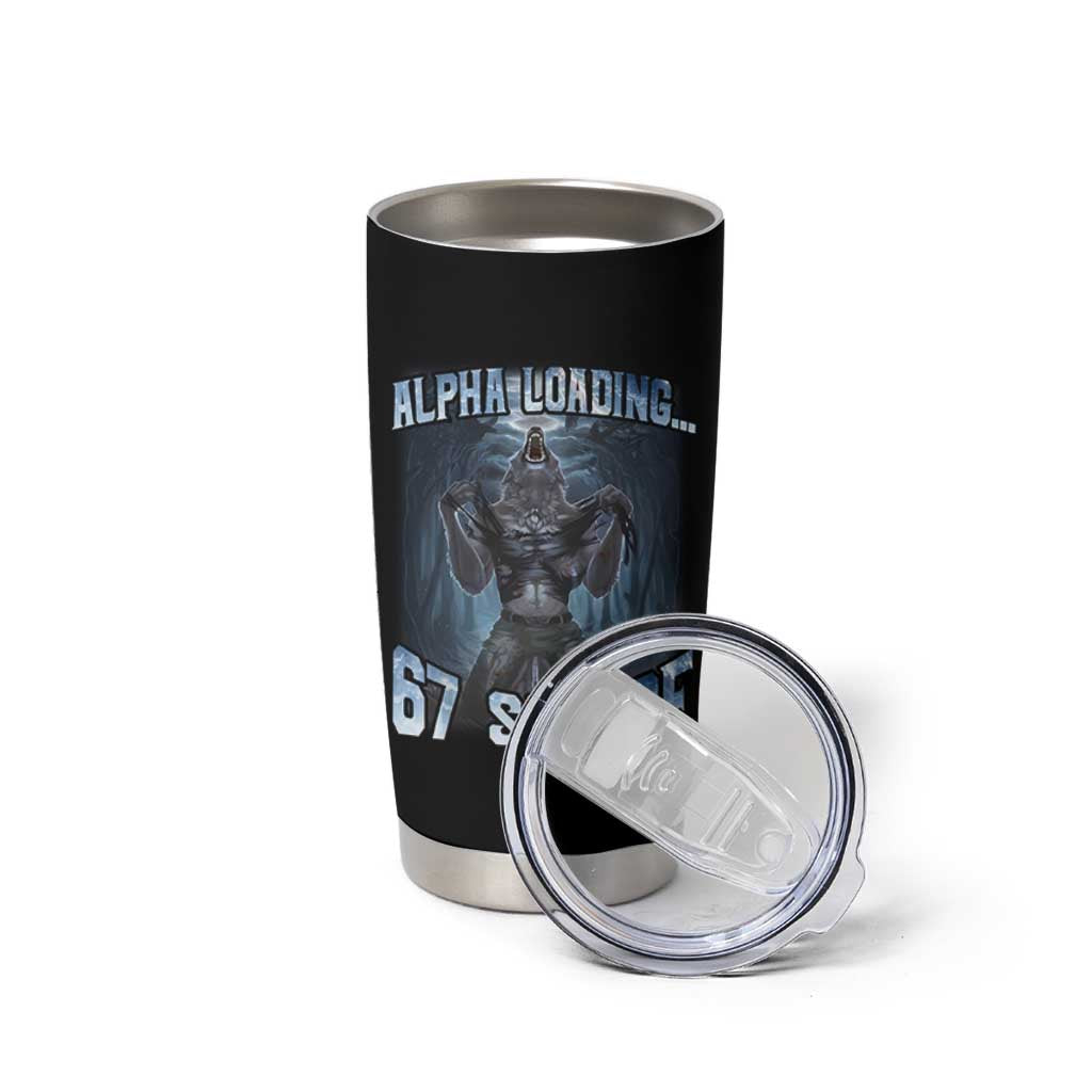 Funny 67 Alpha Wolf Tumbler Cup Alpha Loading 67 Savage Six Seven Gen Z Meme - Wonder Print Shop
