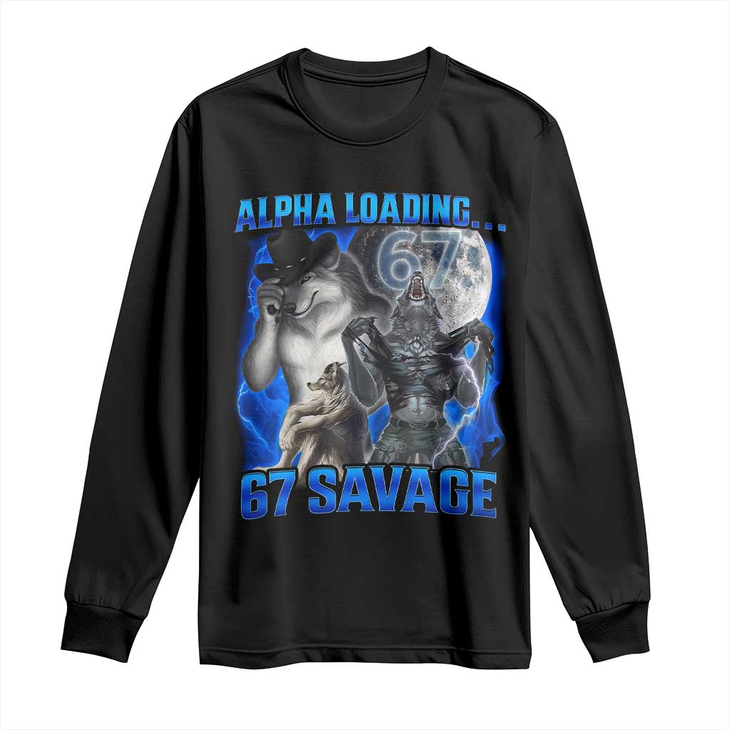 Funny Six Seven Alpha Wolf Long Sleeve Shirt Alpha Loading 67 Savage Wolves Moon Meme