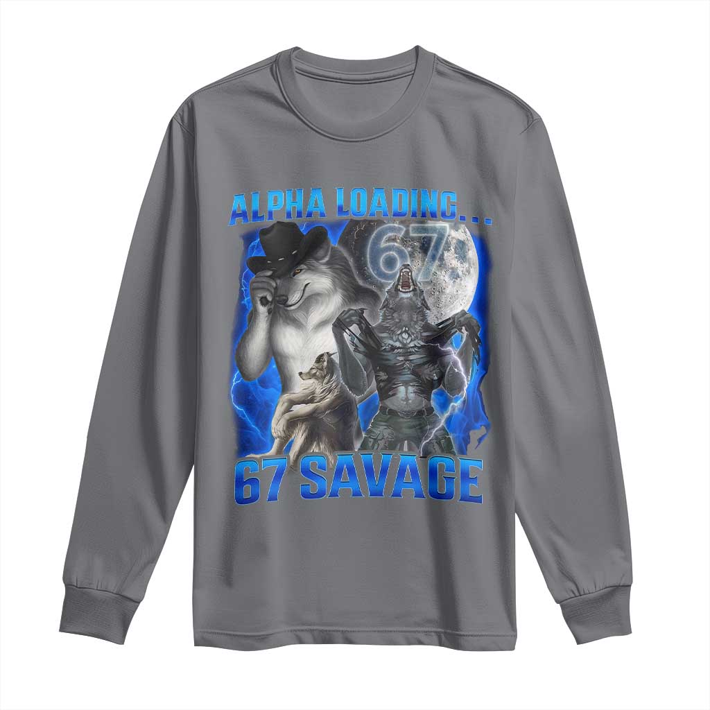 Funny Six Seven Alpha Wolf Long Sleeve Shirt Alpha Loading 67 Savage Wolves Moon Meme
