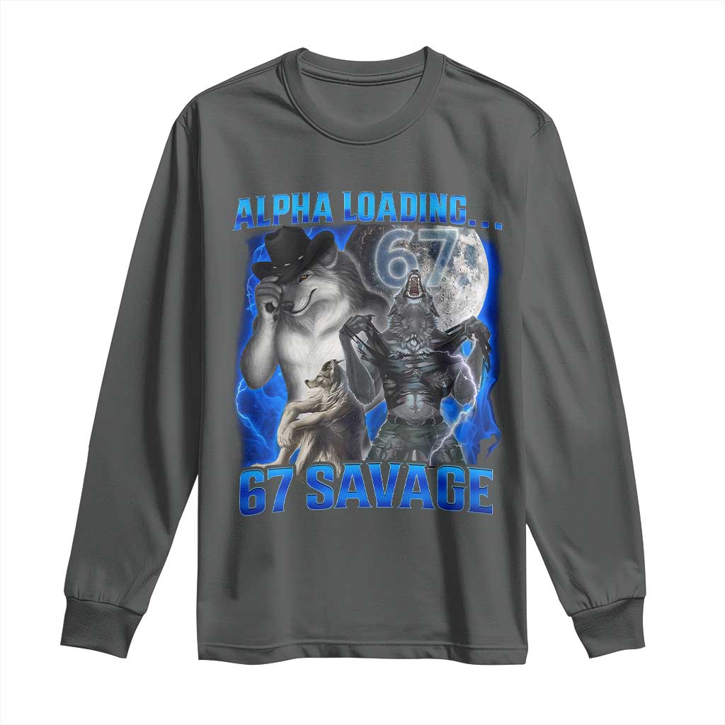 Funny Six Seven Alpha Wolf Long Sleeve Shirt Alpha Loading 67 Savage Wolves Moon Meme
