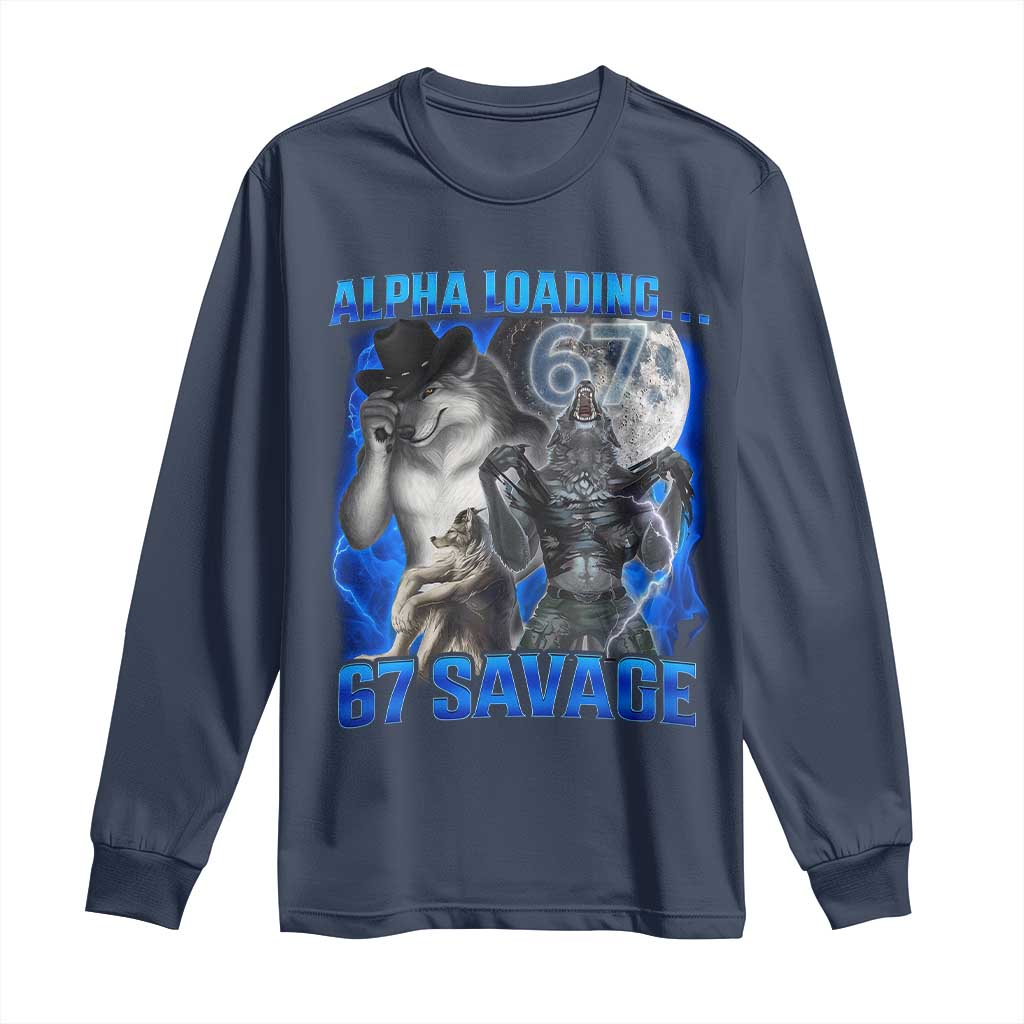 Funny Six Seven Alpha Wolf Long Sleeve Shirt Alpha Loading 67 Savage Wolves Moon Meme