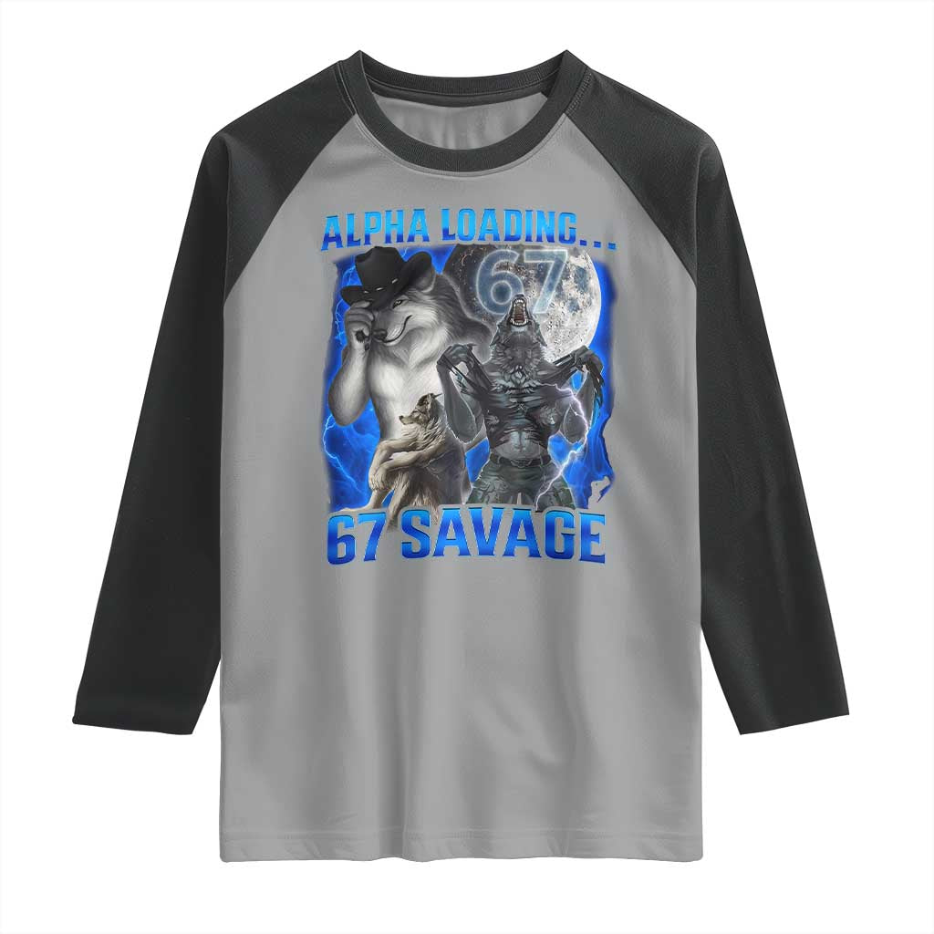 Funny Six Seven Alpha Wolf Raglan Shirt Alpha Loading 67 Savage Wolves Moon Meme