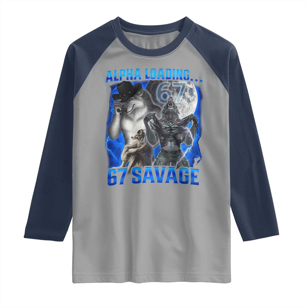 Funny Six Seven Alpha Wolf Raglan Shirt Alpha Loading 67 Savage Wolves Moon Meme