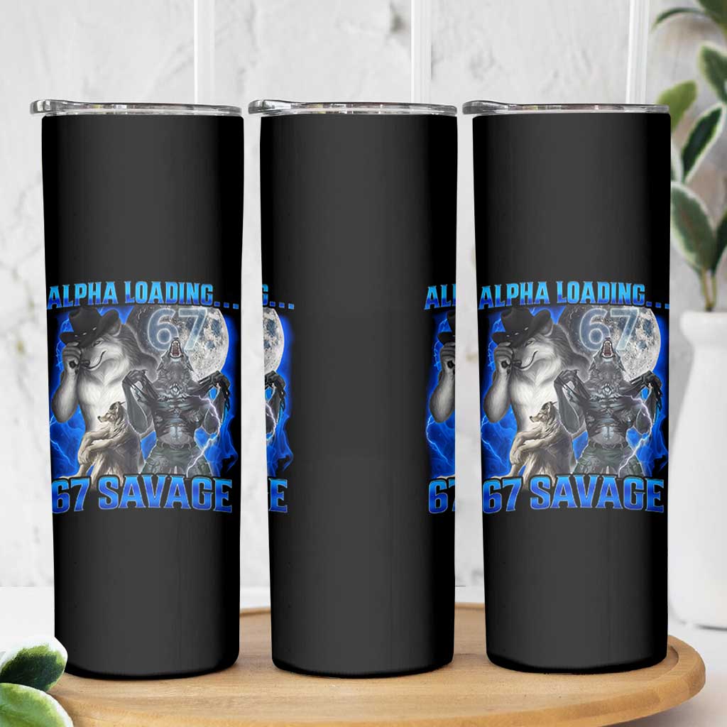 Funny Six Seven Alpha Wolf Skinny Tumbler Alpha Loading 67 Savage Wolves Moon Meme