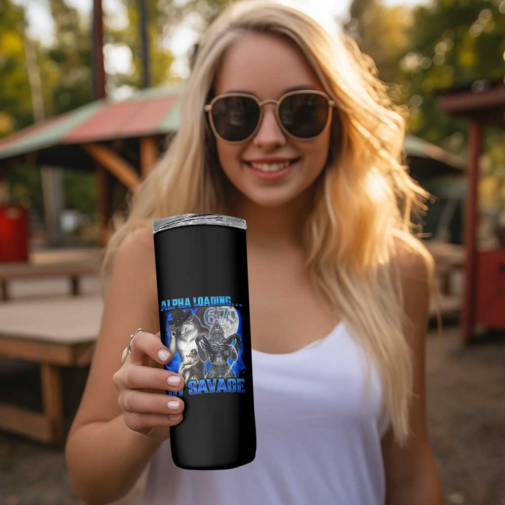 Funny Six Seven Alpha Wolf Skinny Tumbler Alpha Loading 67 Savage Wolves Moon Meme