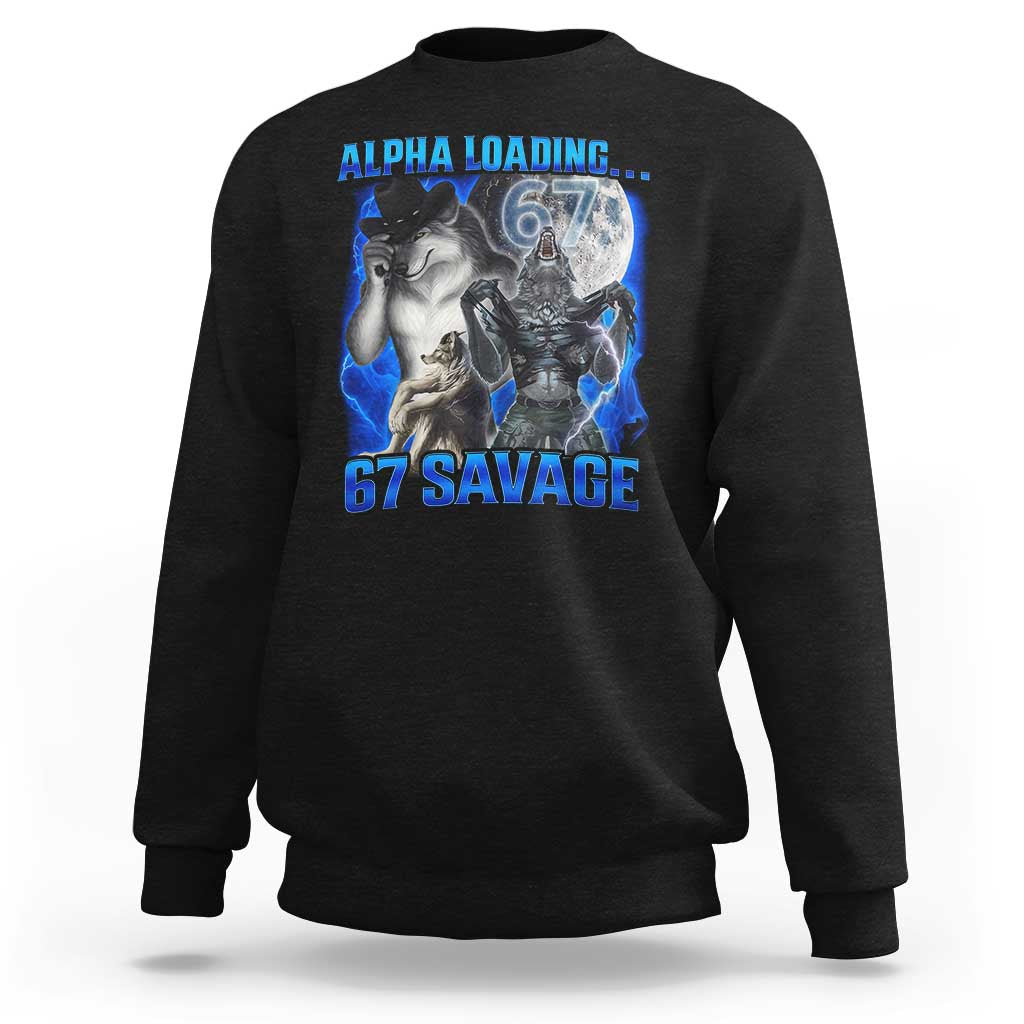 Funny Six Seven Alpha Wolf Sweatshirt Alpha Loading 67 Savage Wolves Moon Meme