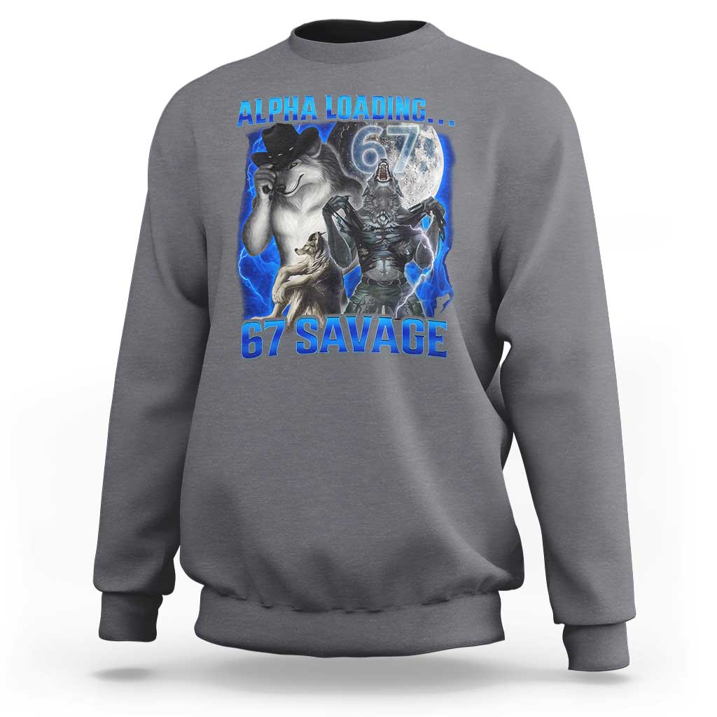 Funny Six Seven Alpha Wolf Sweatshirt Alpha Loading 67 Savage Wolves Moon Meme