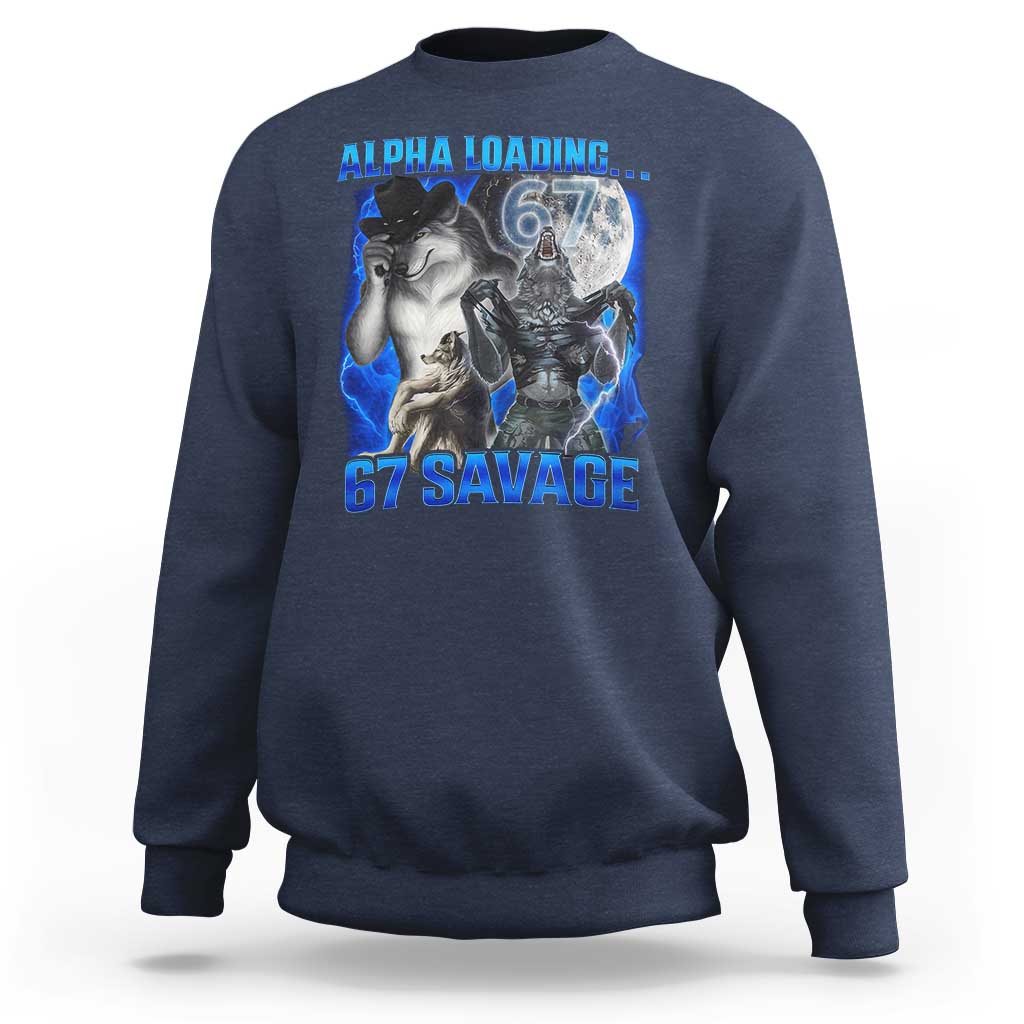 Funny Six Seven Alpha Wolf Sweatshirt Alpha Loading 67 Savage Wolves Moon Meme
