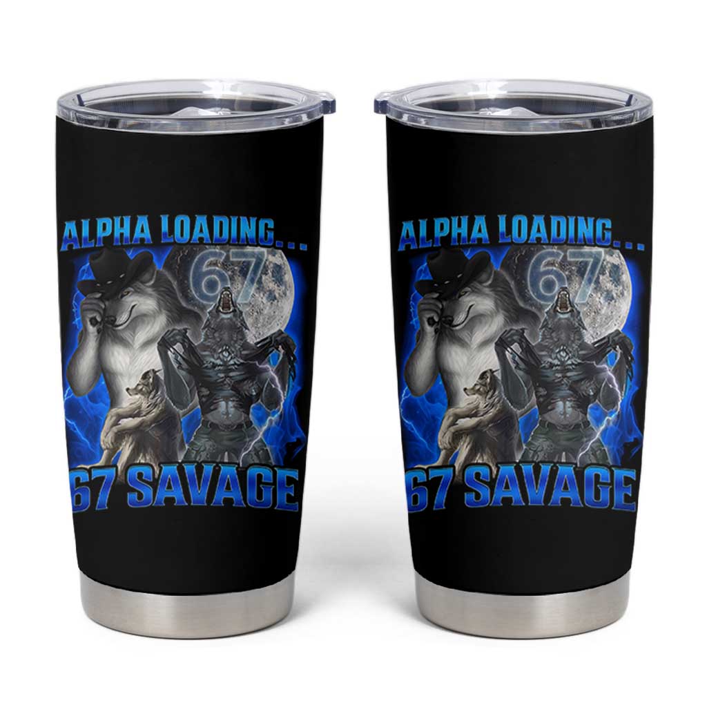Funny Six Seven Alpha Wolf Tumbler Cup Alpha Loading 67 Savage Wolves Moon Meme