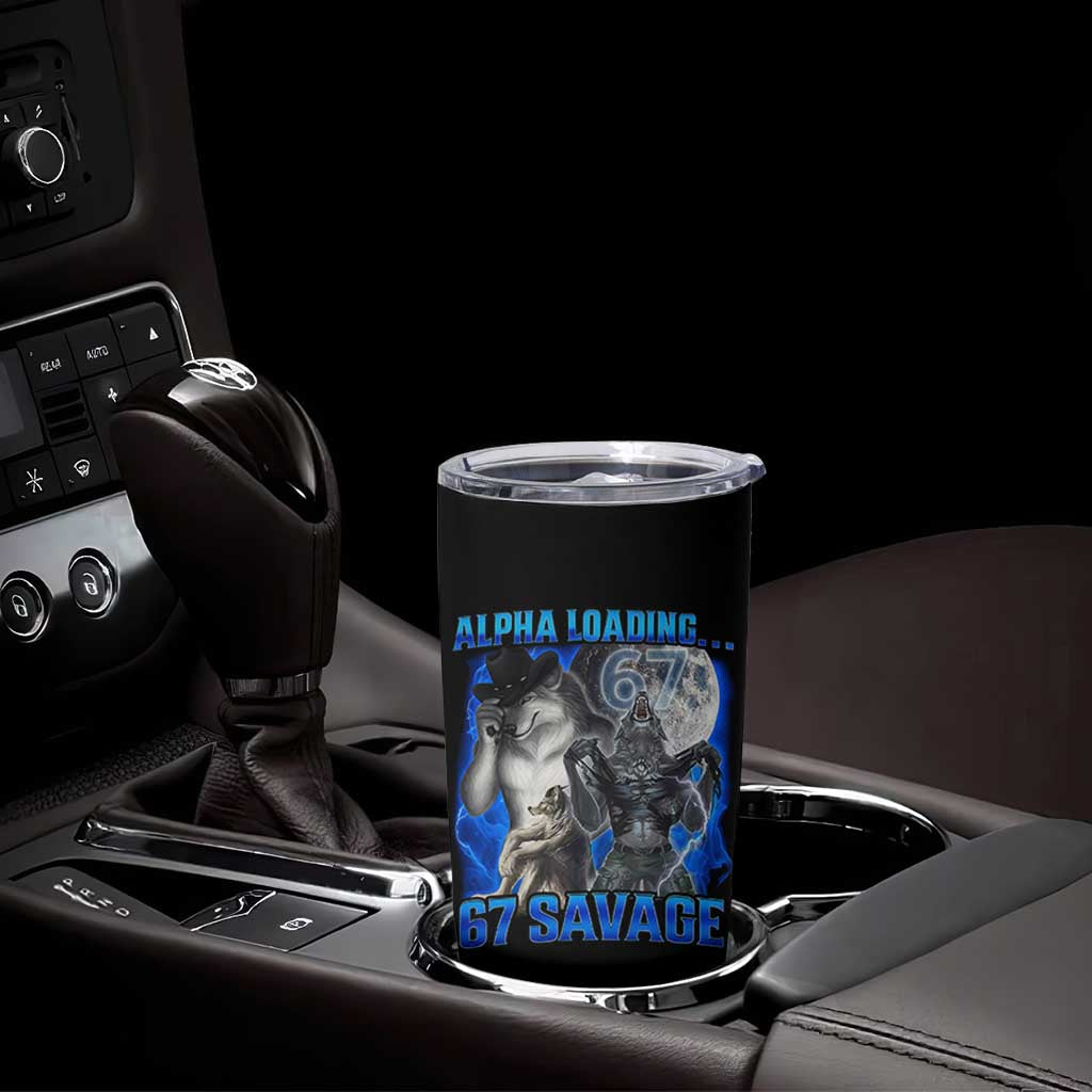 Funny Six Seven Alpha Wolf Tumbler Cup Alpha Loading 67 Savage Wolves Moon Meme