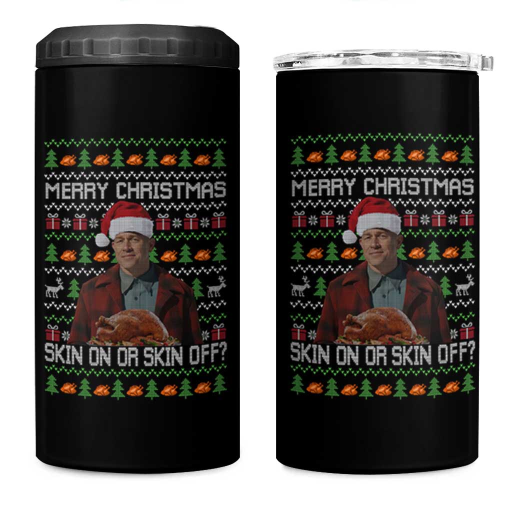 Ed Gein Christmas 4 in 1 Can Cooler Tumbler Funny Merry Christmas Skin On Or Skin Off Turkey - Wonder Print Shop
