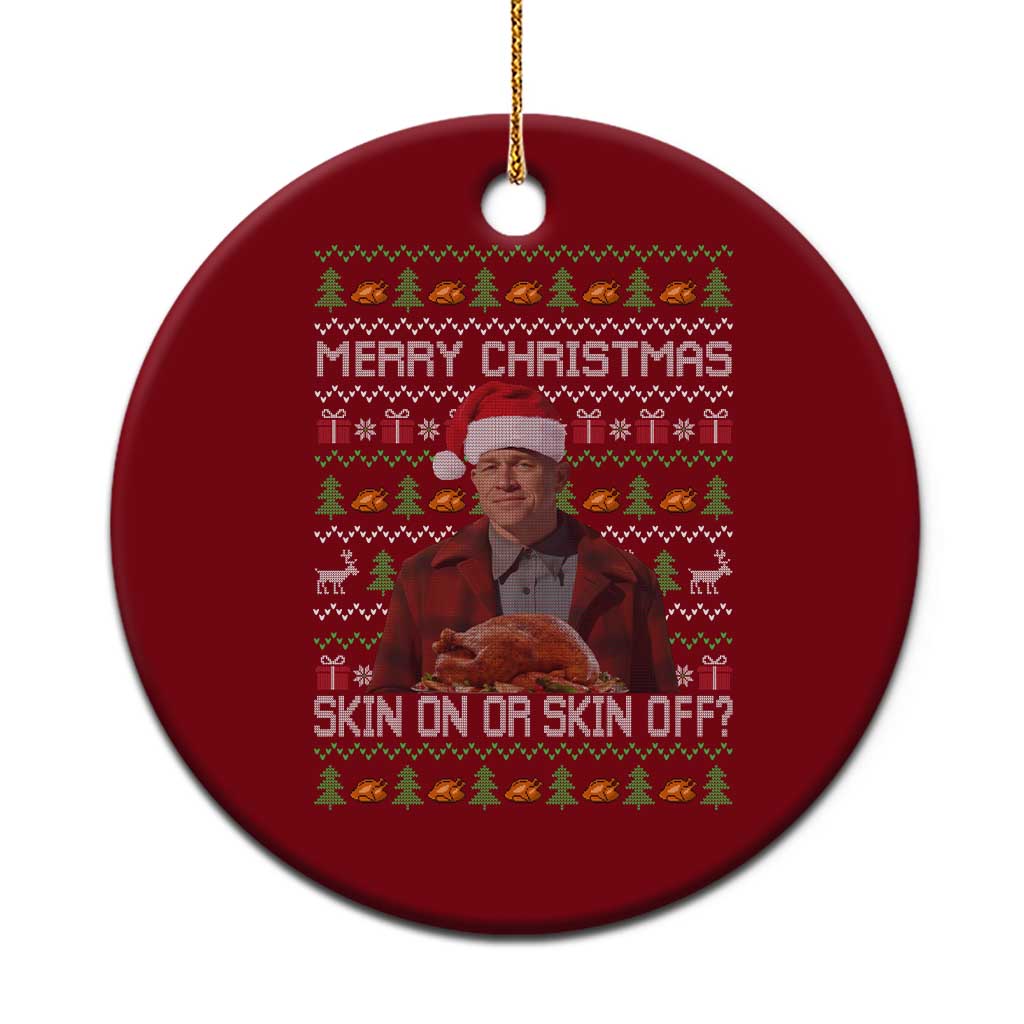 Ed Gein Christmas Ceramic Ornament Funny Merry Christmas Skin On Or Skin Off Turkey - Wonder Print Shop
