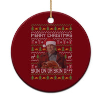 Ed Gein Christmas Ceramic Ornament Funny Merry Christmas Skin On Or Skin Off Turkey - Wonder Print Shop
