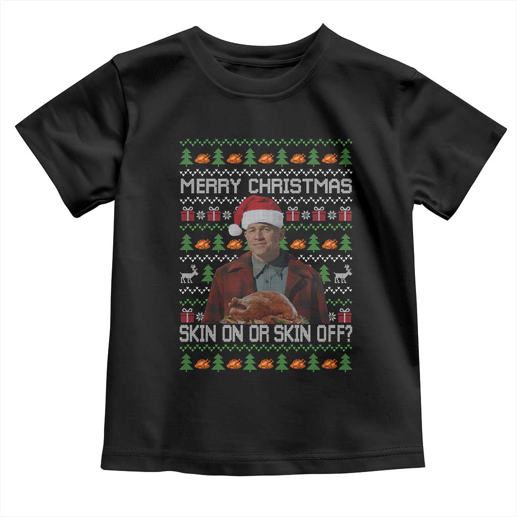 Ed Gein Christmas Toddler T Shirt Funny Merry Christmas Skin On Or Skin Off Turkey - Wonder Print Shop