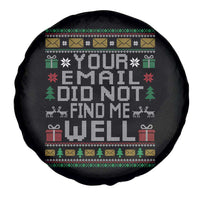 Funny Office Christmas Spare Tire Cover Your Email Did Not Find Me Well Holiday Work - Wonder Print Shop