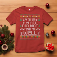 Funny Office Christmas T Shirt Your Email Did Not Find Me Well Holiday Work - Wonder Print Shop