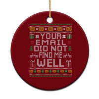 Funny Office Christmas Ceramic Ornament Your Email Did Not Find Me Well Holiday Work - Wonder Print Shop
