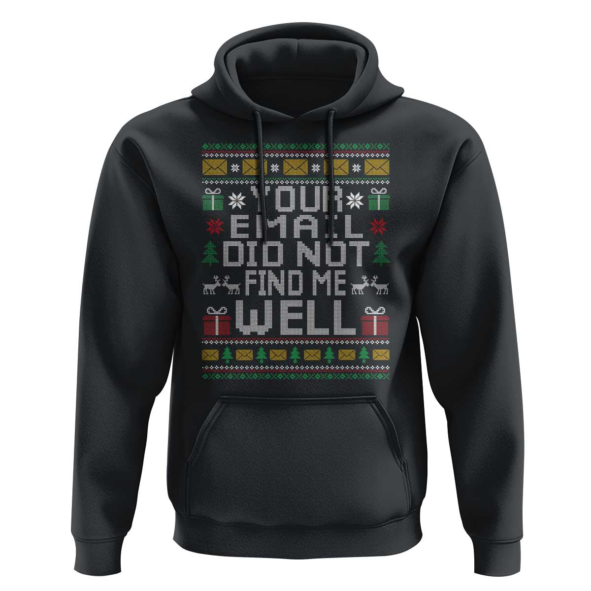 Funny Office Christmas Hoodie Your Email Did Not Find Me Well Holiday Work - Wonder Print Shop