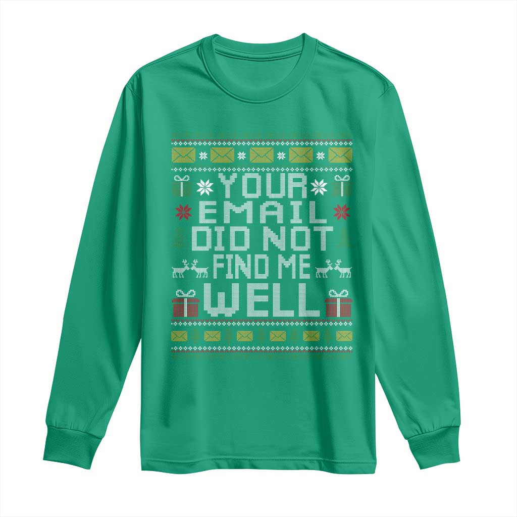 Funny Office Christmas Long Sleeve Shirt Your Email Did Not Find Me Well Holiday Work - Wonder Print Shop