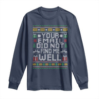 Funny Office Christmas Long Sleeve Shirt Your Email Did Not Find Me Well Holiday Work - Wonder Print Shop