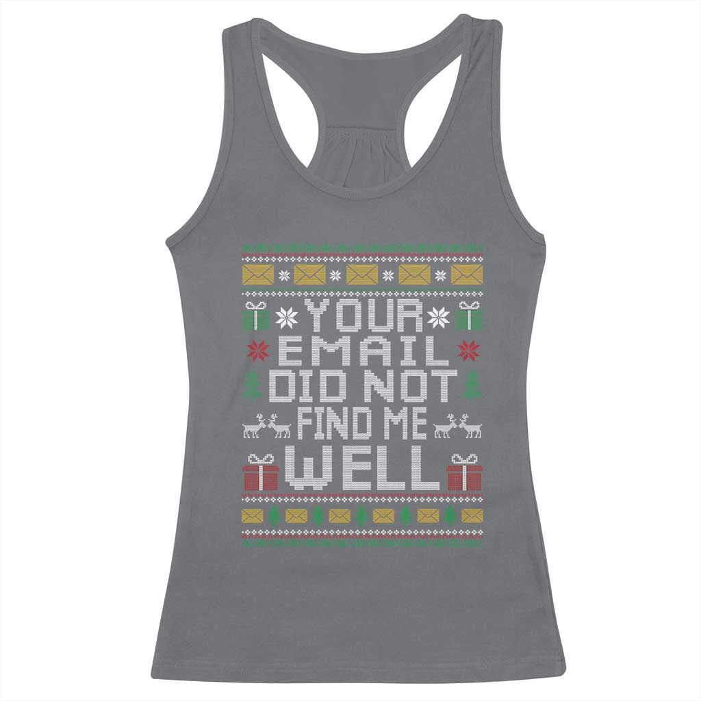 Funny Office Christmas Racerback Tank Top Your Email Did Not Find Me Well Holiday Work - Wonder Print Shop