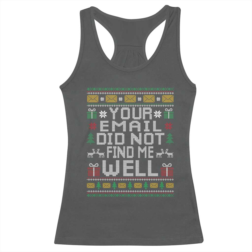 Funny Office Christmas Racerback Tank Top Your Email Did Not Find Me Well Holiday Work - Wonder Print Shop