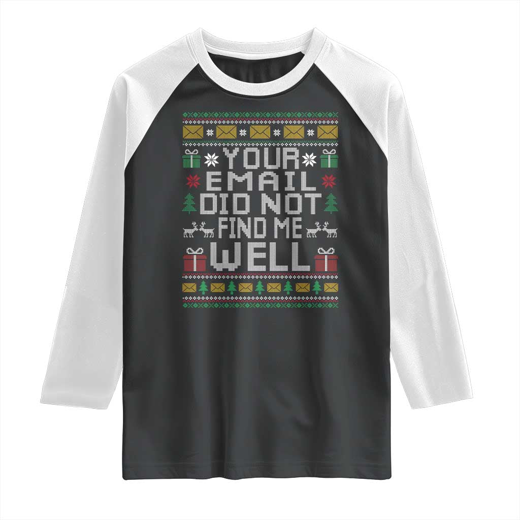Funny Office Christmas Raglan Shirt Your Email Did Not Find Me Well Holiday Work - Wonder Print Shop