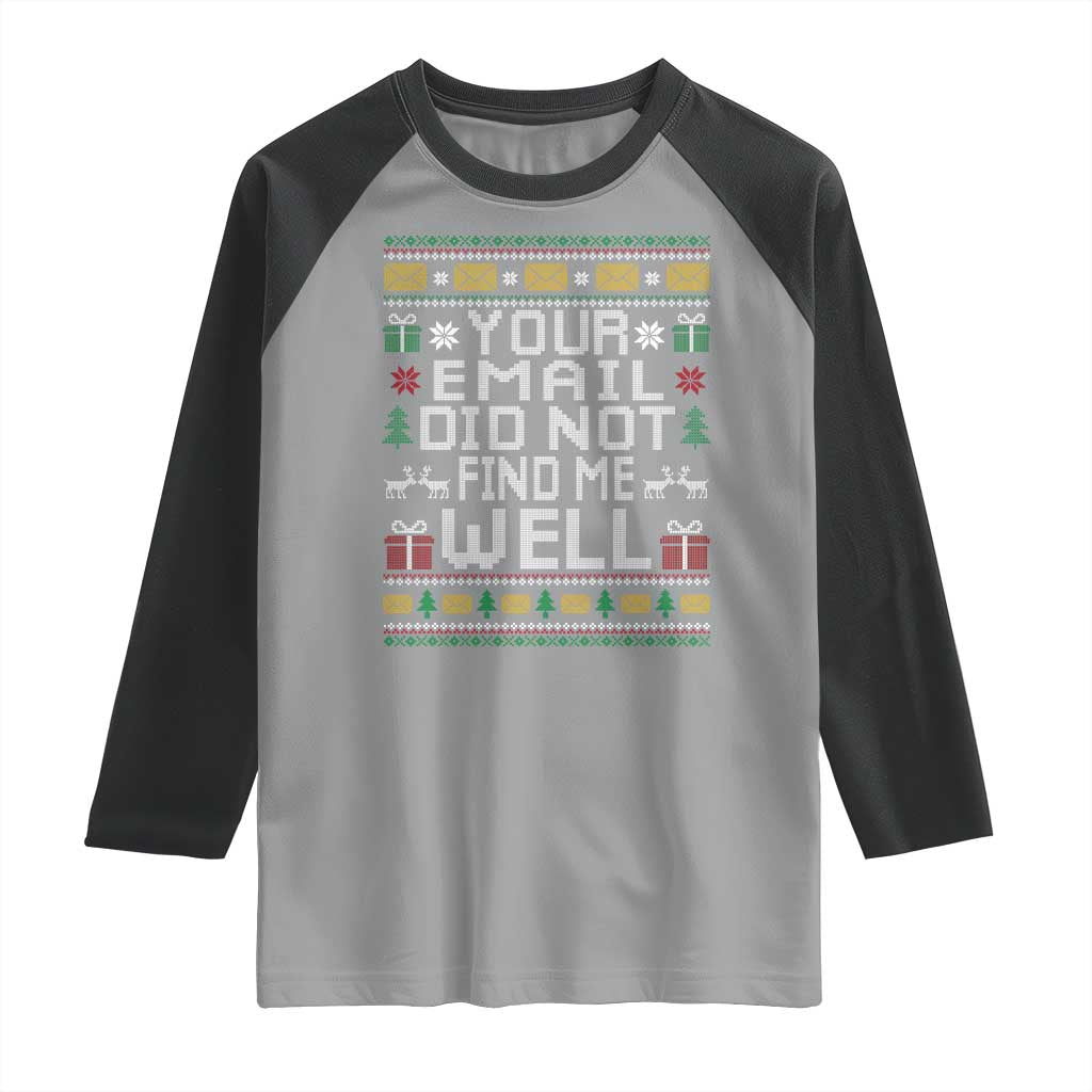 Funny Office Christmas Raglan Shirt Your Email Did Not Find Me Well Holiday Work - Wonder Print Shop