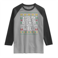 Funny Office Christmas Raglan Shirt Your Email Did Not Find Me Well Holiday Work - Wonder Print Shop