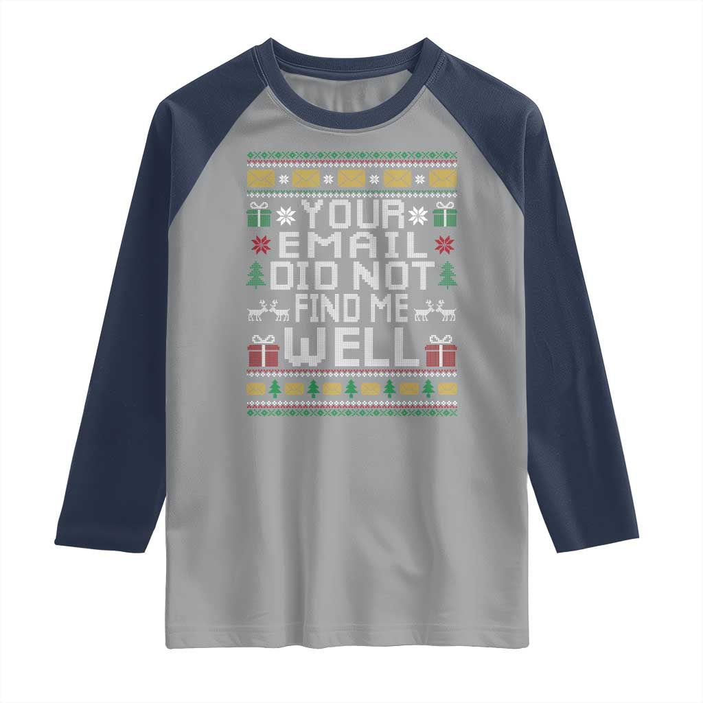 Funny Office Christmas Raglan Shirt Your Email Did Not Find Me Well Holiday Work - Wonder Print Shop