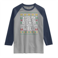 Funny Office Christmas Raglan Shirt Your Email Did Not Find Me Well Holiday Work - Wonder Print Shop