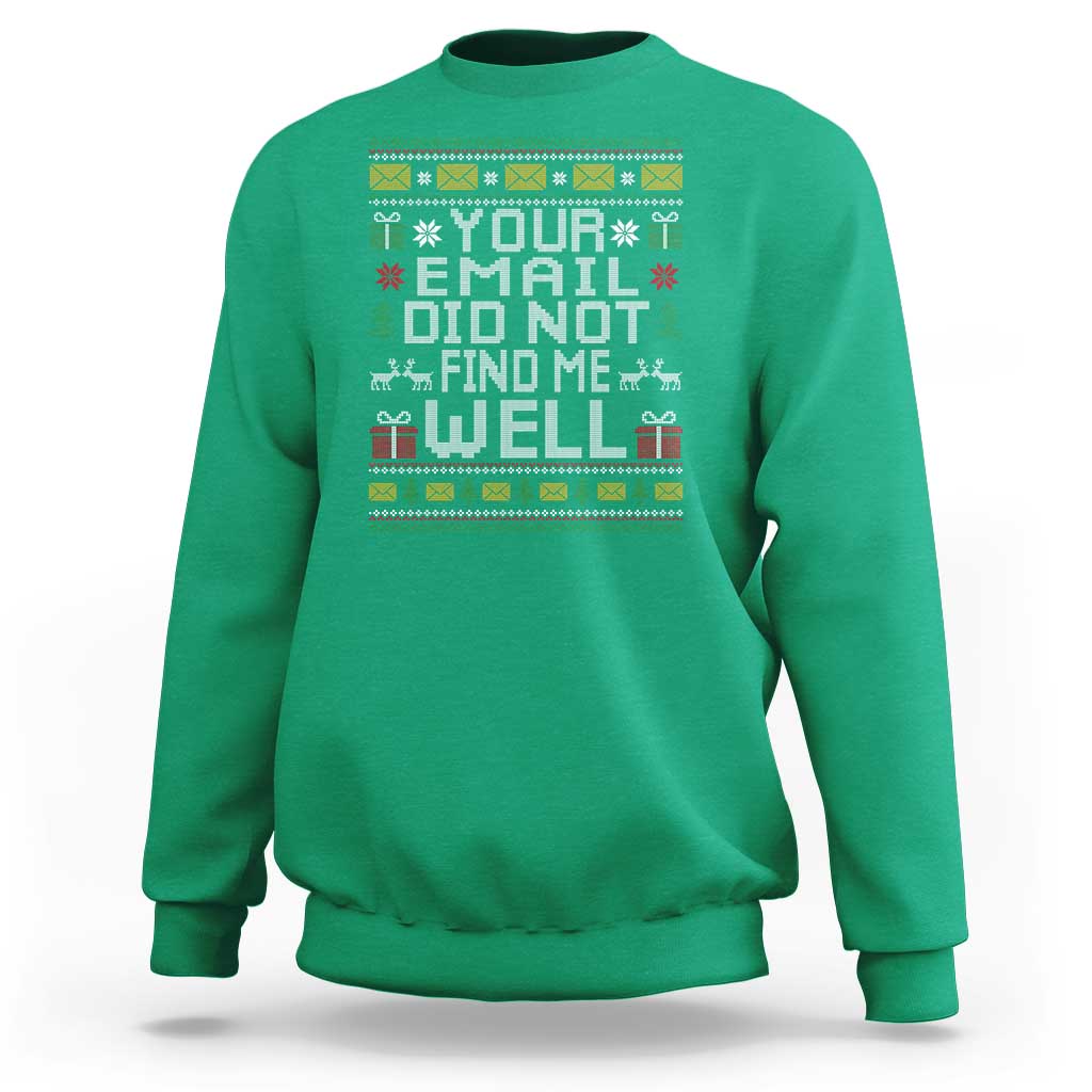 Funny Office Christmas Sweatshirt Your Email Did Not Find Me Well Holiday Work - Wonder Print Shop