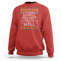 Funny Office Christmas Sweatshirt Your Email Did Not Find Me Well Holiday Work - Wonder Print Shop