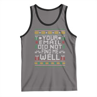 Funny Office Christmas Tank Top Your Email Did Not Find Me Well Holiday Work - Wonder Print Shop