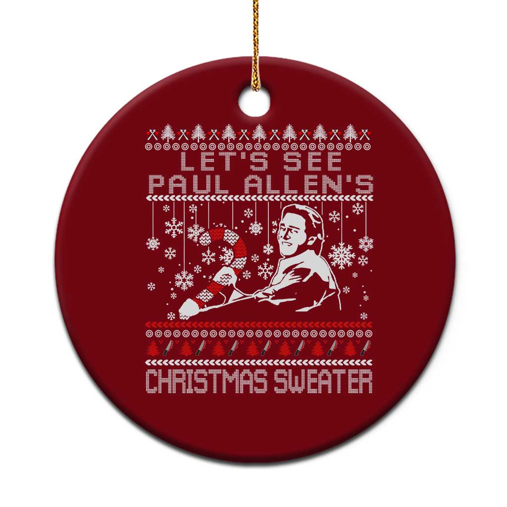 Funny Christmas Psycho Ceramic Ornament Lets See Paul Allens Christmas Sweater Serrial Killer Movie - Wonder Print Shop