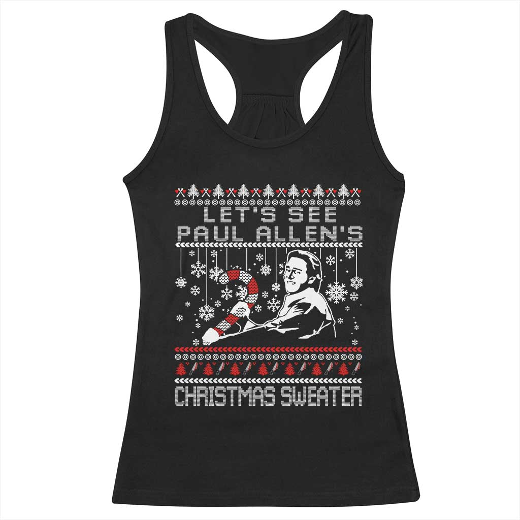 Funny Christmas Psycho Racerback Tank Top Lets See Paul Allens Christmas Sweater Serrial Killer Movie - Wonder Print Shop