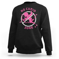 Funny Anti Valentine's Day Sweatshirt No Cupid Zone