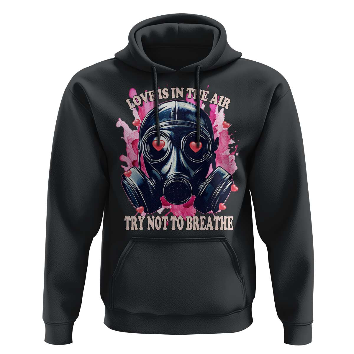Funny Anti Valentines Day Hoodie Love Is In The Air Try Not To Breathe Gas Mask