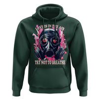 Funny Anti Valentines Day Hoodie Love Is In The Air Try Not To Breathe Gas Mask