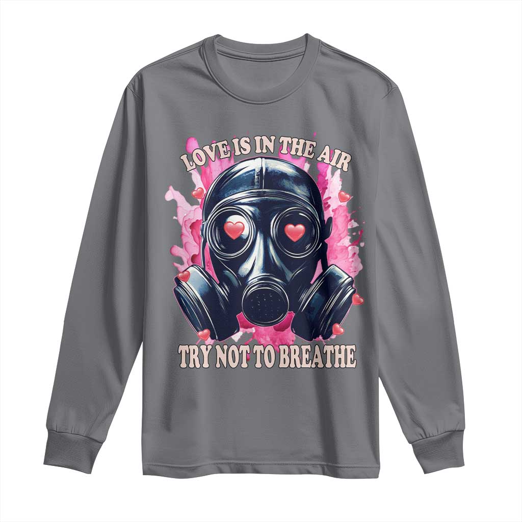 Funny Anti Valentines Day Long Sleeve Shirt Love Is In The Air Try Not To Breathe Gas Mask