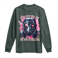 Funny Anti Valentines Day Long Sleeve Shirt Love Is In The Air Try Not To Breathe Gas Mask