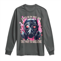 Funny Anti Valentines Day Long Sleeve Shirt Love Is In The Air Try Not To Breathe Gas Mask